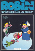 Robin Dubois, Tome 14 : Qu'est-ce qu'elle a ma gueule ?
