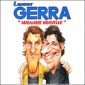 Laurent Gerra: Mauvaise Nouvelle