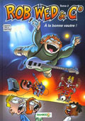 Rob, Wed & Co, Tome 03